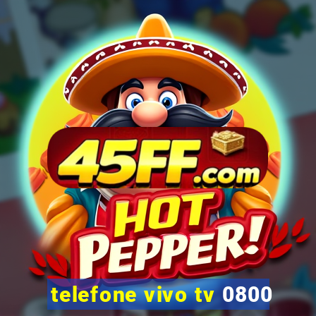 telefone vivo tv 0800